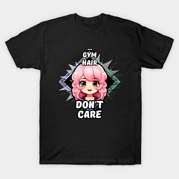 Kawaii Gym Hair Don't Care Anime T-Shirt by MaystarUniverse